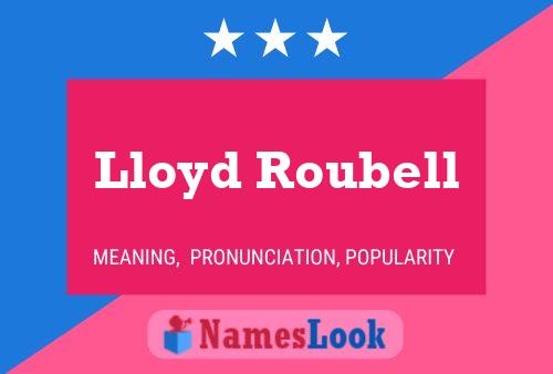 Poster del nome Lloyd Roubell