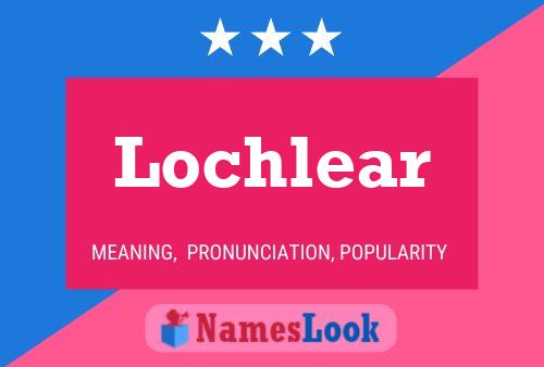 Poster del nome Lochlear