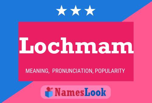 Poster del nome Lochmam