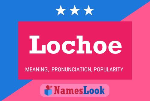 Poster del nome Lochoe