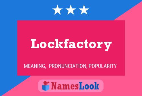 Poster del nome Lockfactory