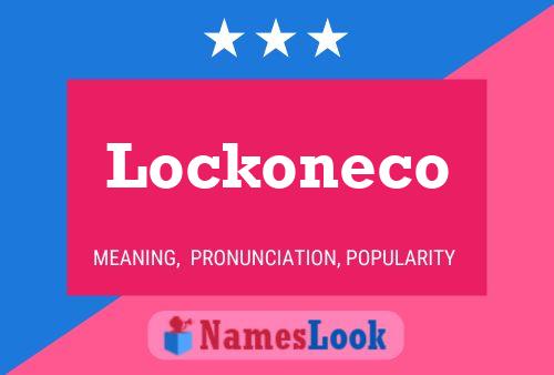 Poster del nome Lockoneco