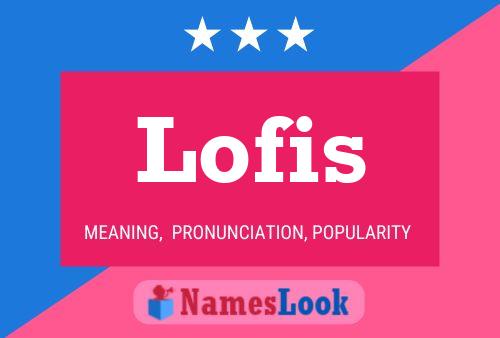 Poster del nome Lofis