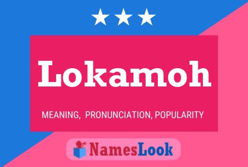 Poster del nome Lokamoh