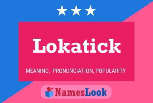 Poster del nome Lokatick