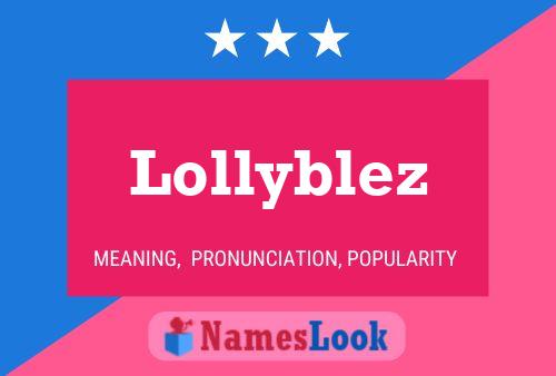 Poster del nome Lollyblez