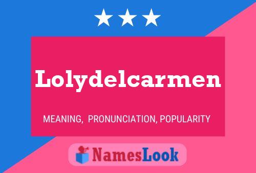 Poster del nome Lolydelcarmen