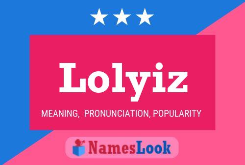 Poster del nome Lolyiz