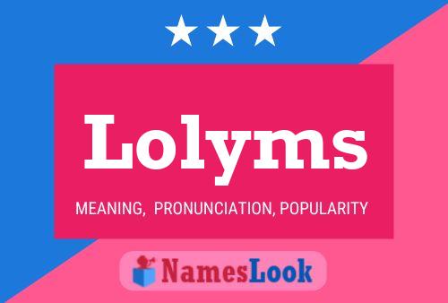 Poster del nome Lolyms