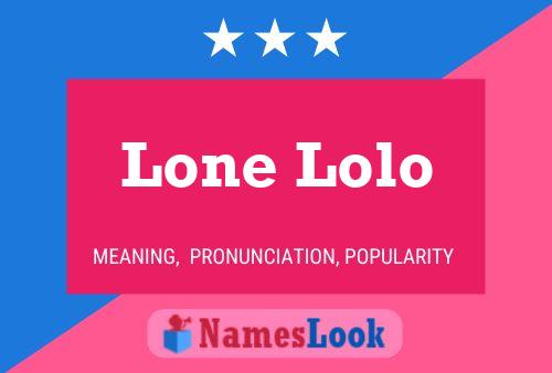 Poster del nome Lone Lolo