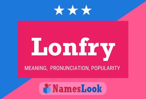 Poster del nome Lonfry