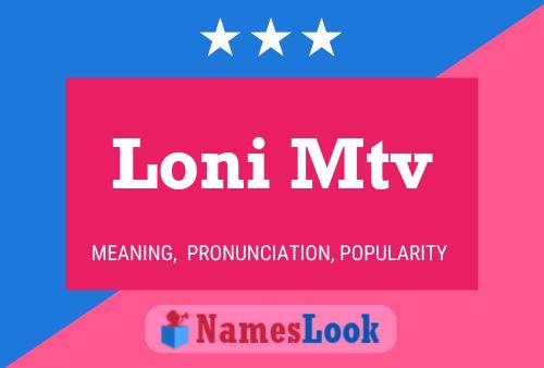 Poster del nome Loni Mtv