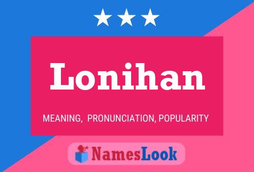 Poster del nome Lonihan