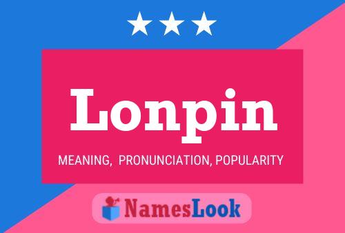 Poster del nome Lonpin