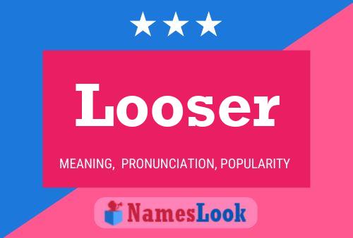 Poster del nome Looser