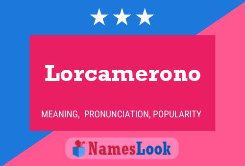 Poster del nome Lorcamerono