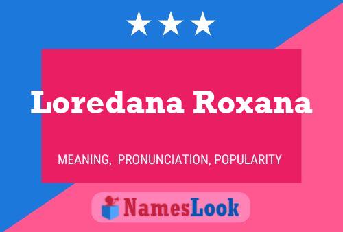 Poster del nome Loredana Roxana