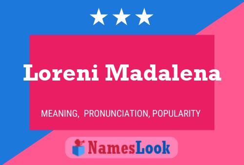 Poster del nome Loreni Madalena