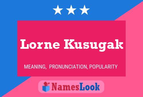 Poster del nome Lorne Kusugak