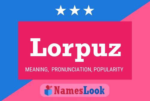 Poster del nome Lorpuz