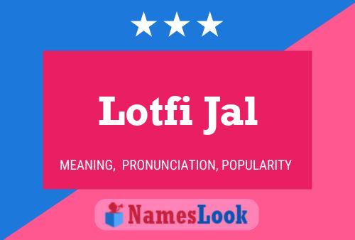 Poster del nome Lotfi Jal