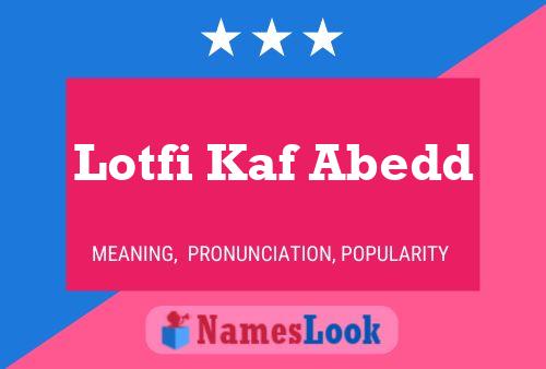 Poster del nome Lotfi Kaf Abedd