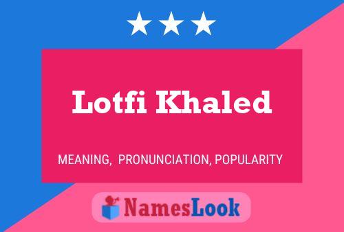 Poster del nome Lotfi Khaled