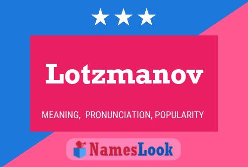 Poster del nome Lotzmanov