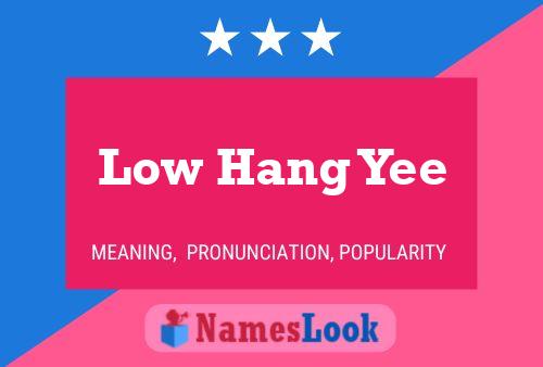 Poster del nome Low Hang Yee