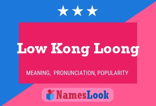 Poster del nome Low Kong Loong