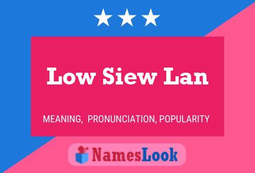 Poster del nome Low Siew Lan