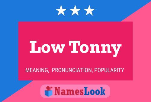 Poster del nome Low Tonny