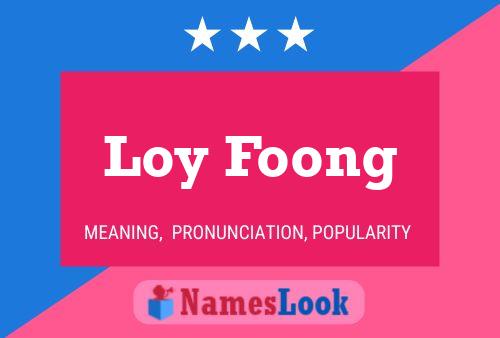 Poster del nome Loy Foong