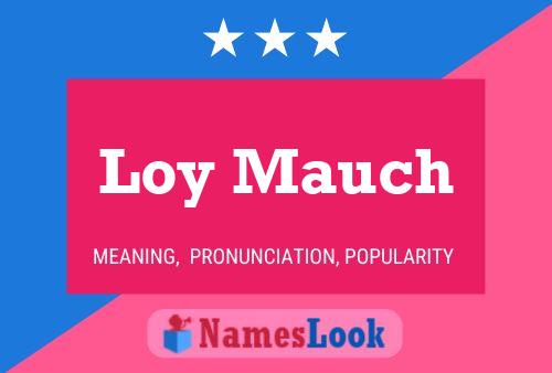 Poster del nome Loy Mauch