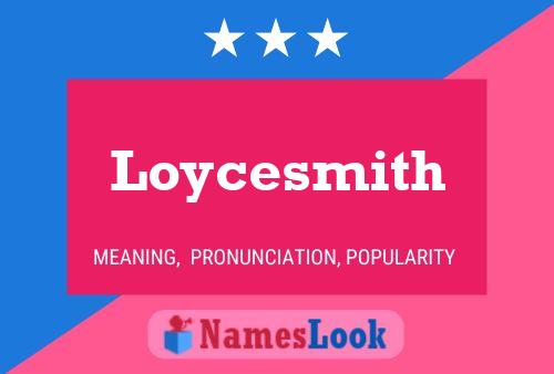 Poster del nome Loycesmith