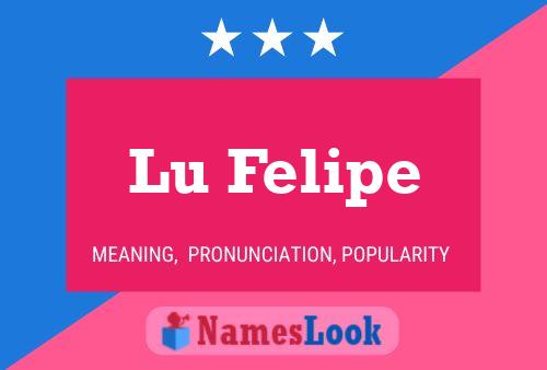 Poster del nome Lu Felipe