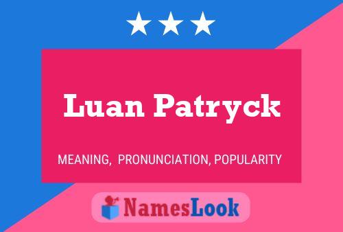 Poster del nome Luan Patryck