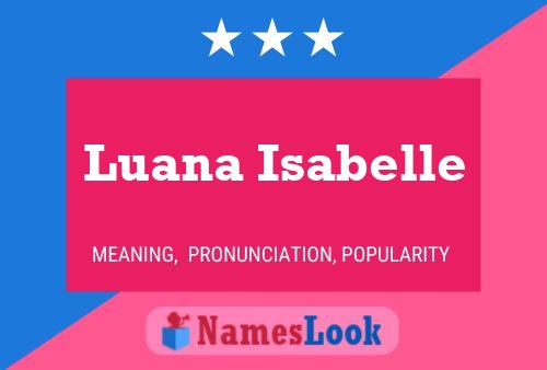 Poster del nome Luana Isabelle