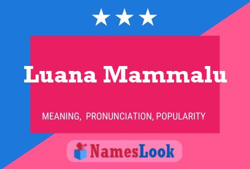 Poster del nome Luana Mammalu