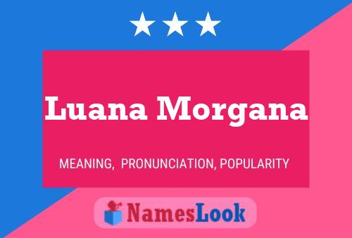 Poster del nome Luana Morgana