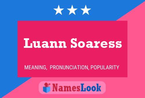 Poster del nome Luann Soaress