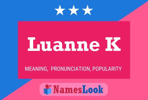 Poster del nome Luanne K