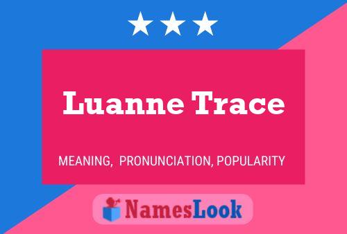 Poster del nome Luanne Trace