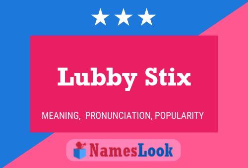 Poster del nome Lubby Stix