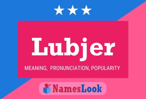 Poster del nome Lubjer