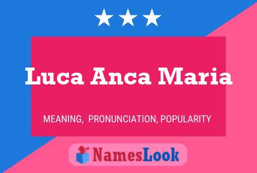 Poster del nome Luca Anca Maria