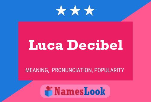 Poster del nome Luca Decibel