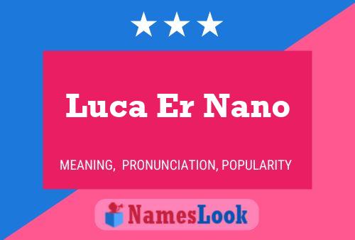 Poster del nome Luca Er Nano