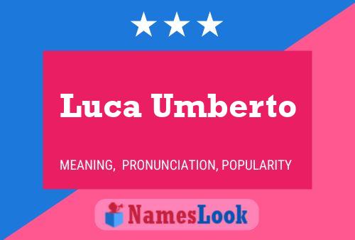 Poster del nome Luca Umberto