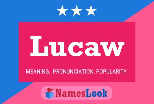 Poster del nome Lucaw